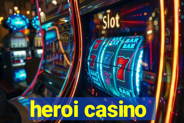 heroi casino